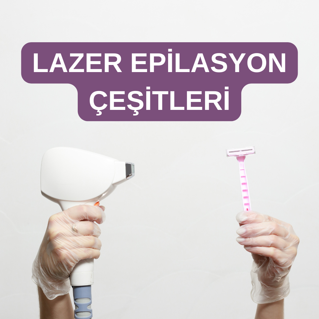 Lazer Epilasyon Çeşitleri