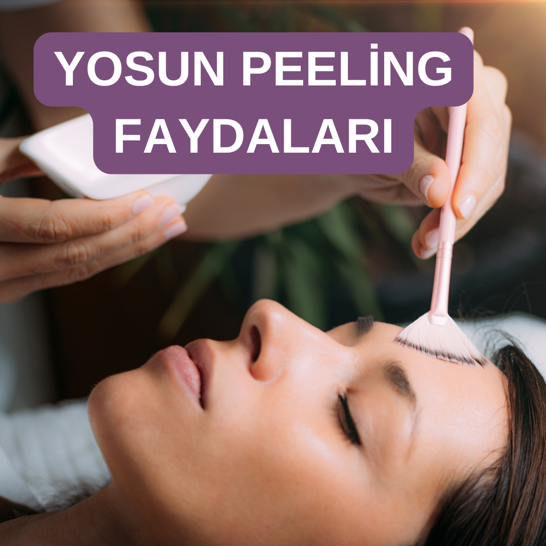 Yosun Peeling Faydaları & Cildinizi Yenileyen Doğal Mucize